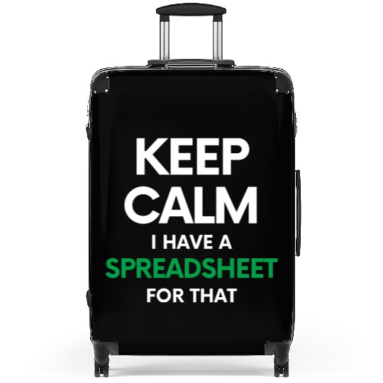 Keep calm I have a spreadsheet for that - Excel an Suitcases