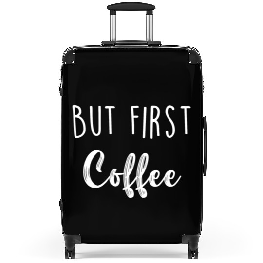 But First Coffee Suitcases