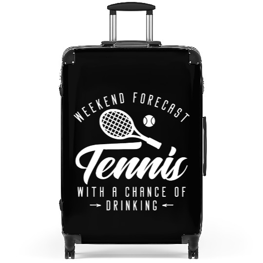 Weekend Forecast Tennis With A Chance Of Drinking Suitcases