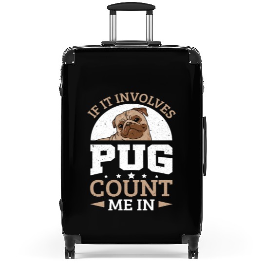 Pug Dog Owner If It Involves Pug Suitcases