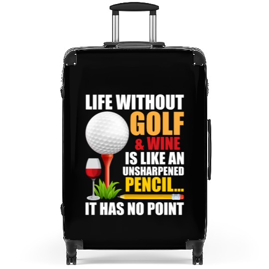 Life Without Golf Wine Is Like Unsharpened Pencil Suitcases