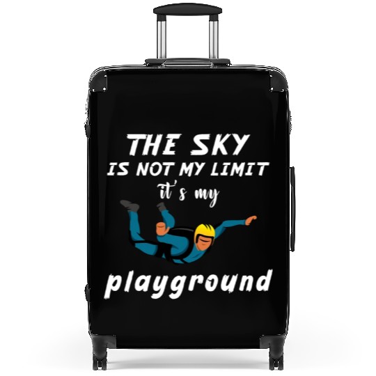 The Sky Is Not My Limit It Is My Playground. Suitcases