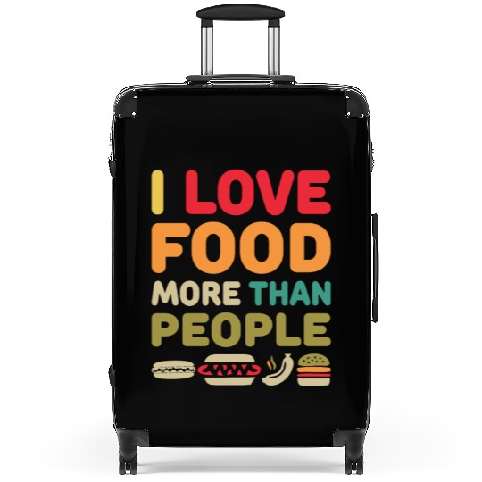 i love food more than people Suitcases