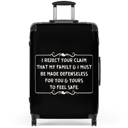 I Reject Your Gun Control Claim ©WhiteTigerLLC.Com Suitcases