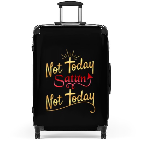 Not today Satan not today Suitcases