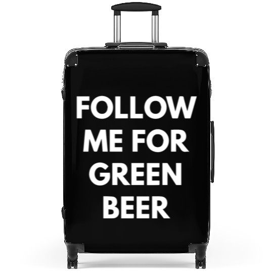 Follow me for Green Beer Suitcases