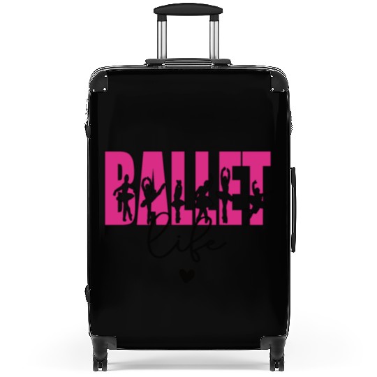 Ballet Dancer Life Proud Ballerina Ballet Dance Suitcases