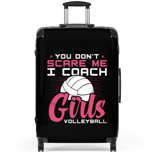 You Dont Scare Me I Coach Girls Volleyball Funny Suitcases
