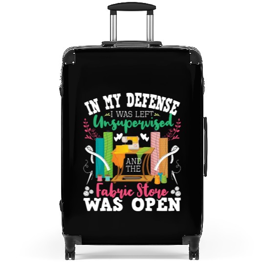 Unsupervised And The Fabric Store Was Open Sewing Suitcases