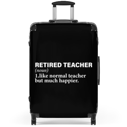 Retired Teacher Definition funny Suitcases