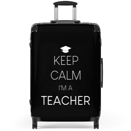 Keep calm I'm a Teacher Suitcases