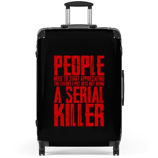 The Effort I Put Into Not Being A Serial Killer 4 Suitcases
