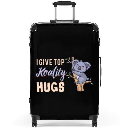 I Give Top Koality Hugs for Koala Lover Suitcases