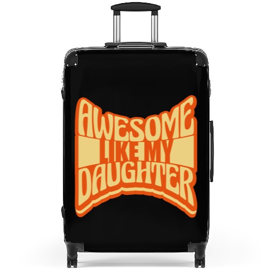 Awesome Like My Daughter Suitcases