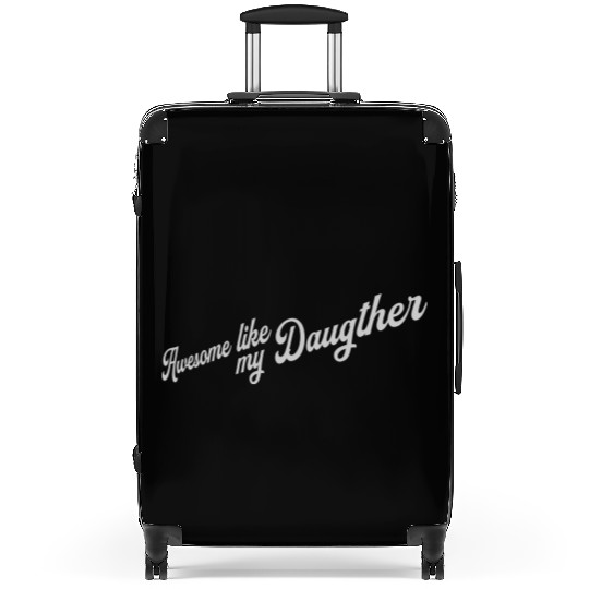 Awesome Like My Daughter Suitcases