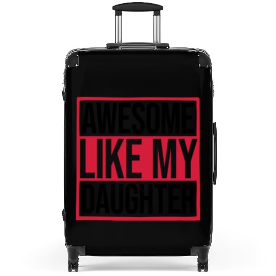 Awesome Like My Daughter Suitcases