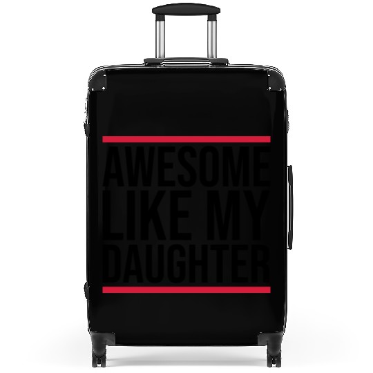 Awesome Like My Daughter Suitcases