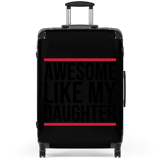 Awesome Like My Daughter Suitcases