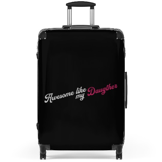 Awesome Like My Daughter Suitcases