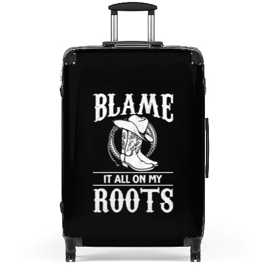 Blame It All On My Roots - Cowboy Boots Cowgirl Suitcases