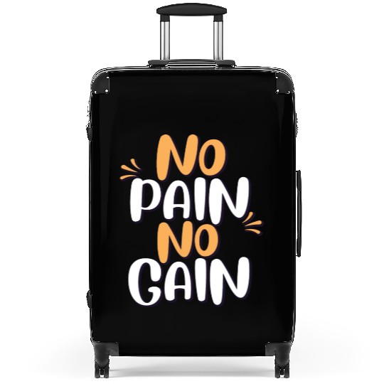 no pain no gain Suitcases