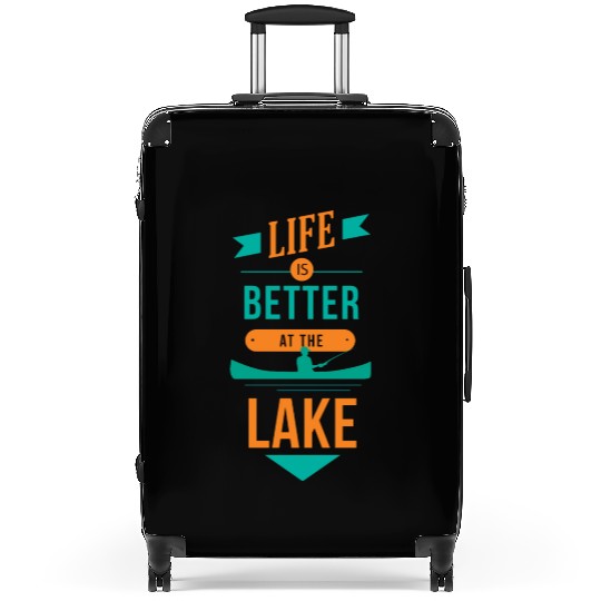 Life is better at the lake Life is better at the l Suitcases