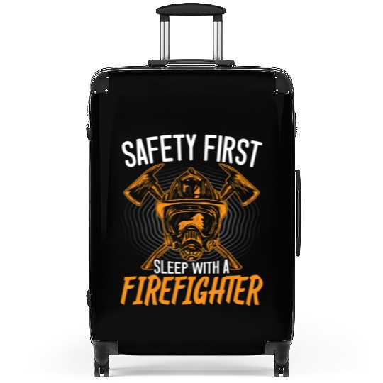 Safety First Sleep With A Firefighter Fireman Suitcases