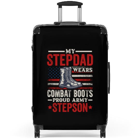 My Stepdad Wears Combat Boots Proud Army Step Son Suitcases