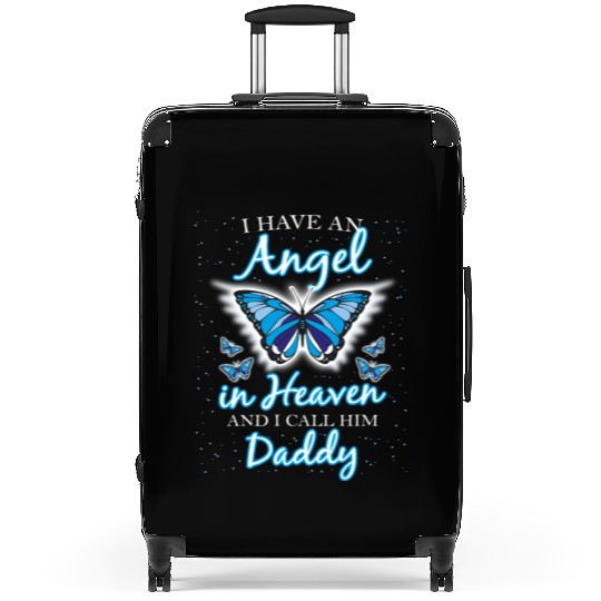 I Have An Angle In Heaven And I call Him Daddy Suitcases