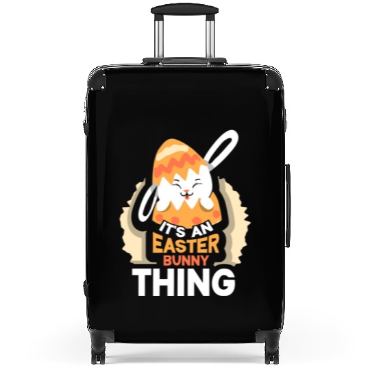 It's An Easter Bunny Thing Sayings Egg Happy Suitcases