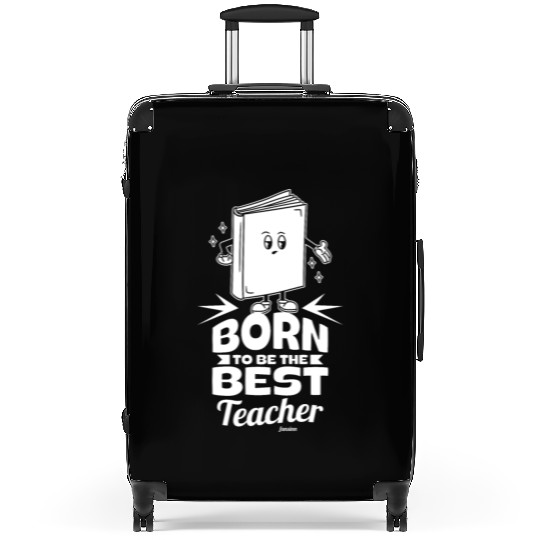 Born To Be The Best Teacher Suitcases