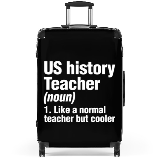 US History Teacher Like A Normal Teacher Only Suitcases