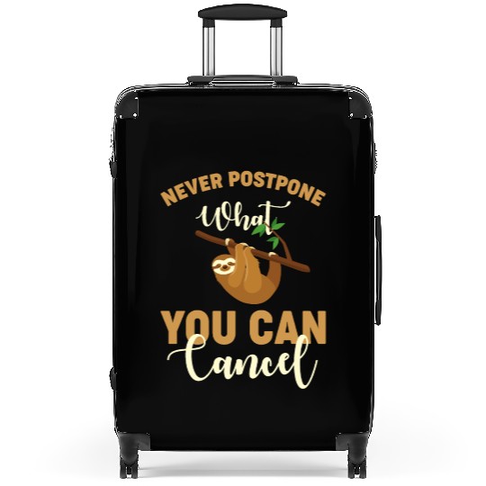 Sloth Sloths Never Postpone What You Can Cancel Suitcases