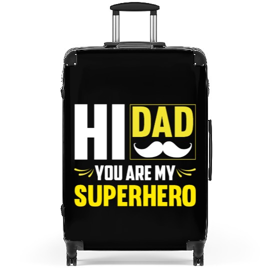 Hi Dad You Are My Superhero Gift for Daddy Suitcases