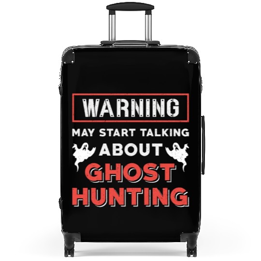 Warning May Start Talking About Ghost Hunting Hunt Suitcases
