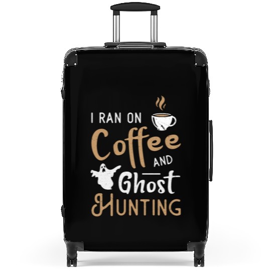 I Ran On Coffee And Ghost Hunting Ghost Hunter Suitcases