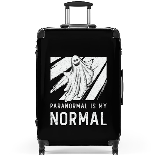 Ghost Hunting Paranormal Is My Normal Ghost Hunter Suitcases