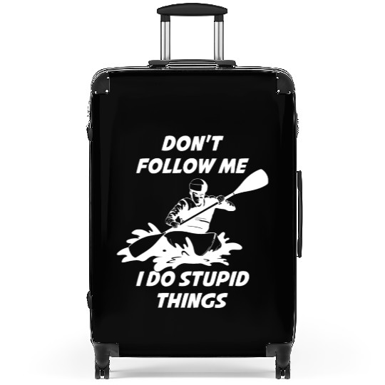 Don't Follow Me Kayak Funny Kayak Gift Suitcases