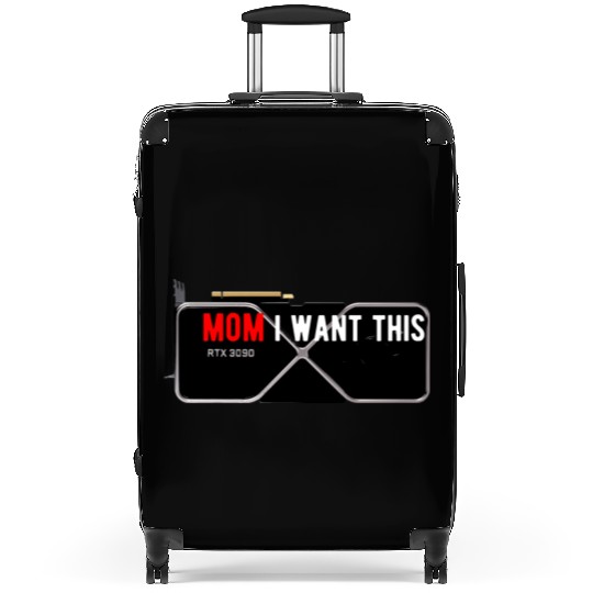 MOM I want this RTX 3090 graphic card Suitcases