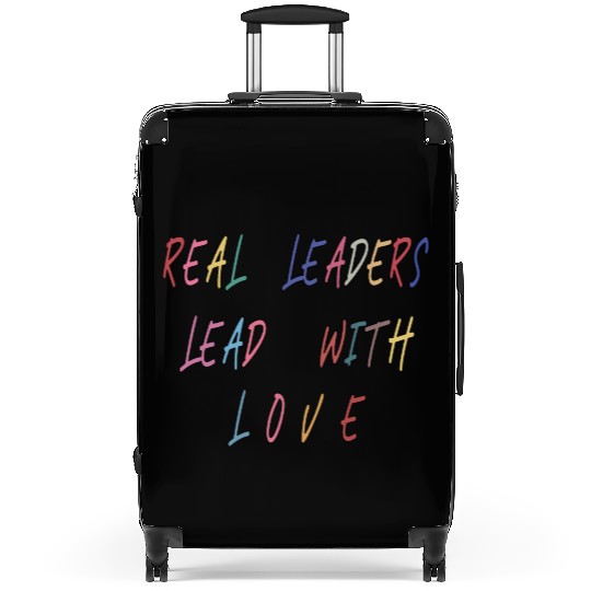 Real Leaders Lead with Love Suitcases,Boss Leader.