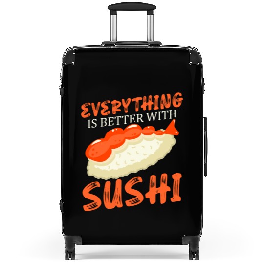 Everything Is Better With Sushi Lover Japan Suitcases