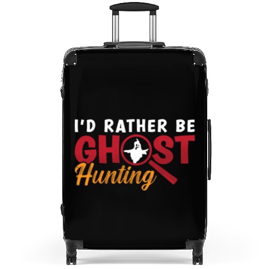 Ghost Hunter Hunt I'd Rather Be Ghost Hunting Suitcases