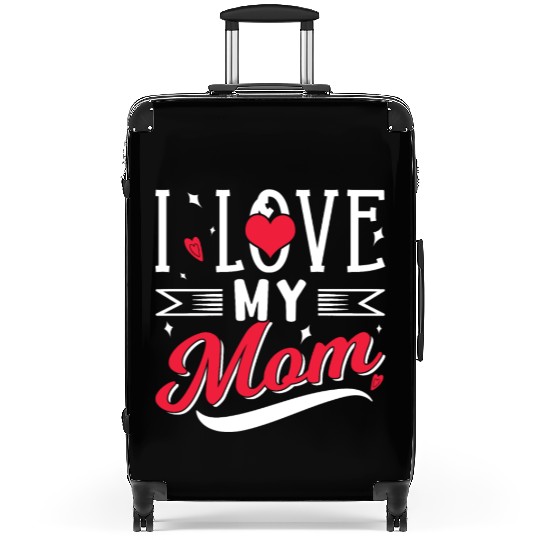 I Love My Mom Sayings Mommy Mother Mama Suitcases