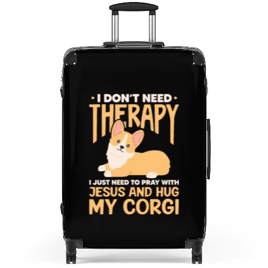I Don't Need Therapy I Just Need Jesus and Corgi Suitcases