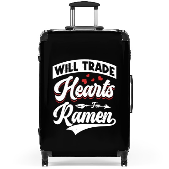 WIll Trade Hearts For Ramen | Ramen Lover | Suitcases
