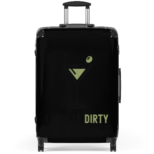 I Like It Dirty Martini Glass Funny Drinker Suitcases