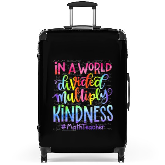 In A World Divided Multiply Kindness Math Teacher Suitcases