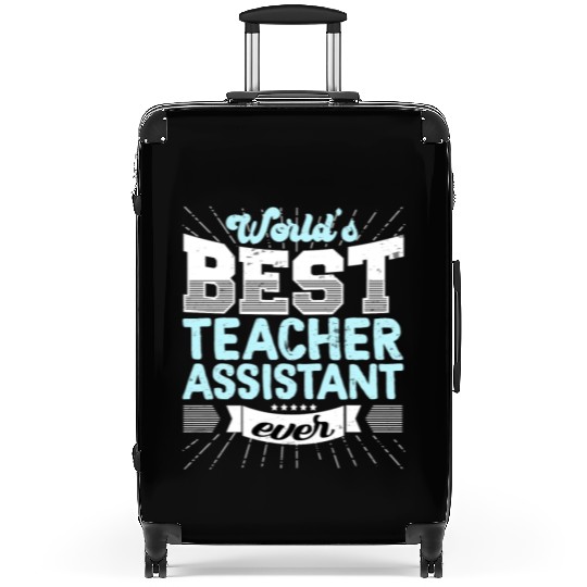 Worlds Best Teacher Assistant Ever Funny Suitcases