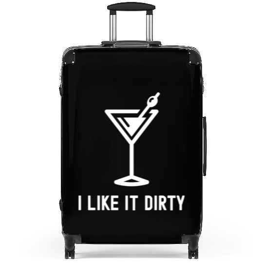 I Like It Dirty Martini Glass Funny Drinker Suitcases