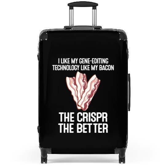 Crispr Quote Bacon Micro-biologists Geneticist Suitcases